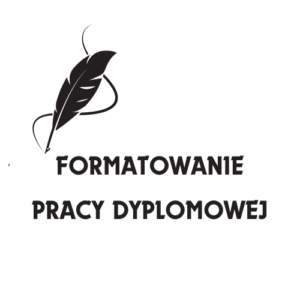 Formatowanie pracy, pomoc w pisaniu pracy, pisaniepracydyplomowej.pl, zasady formatowania pracy
